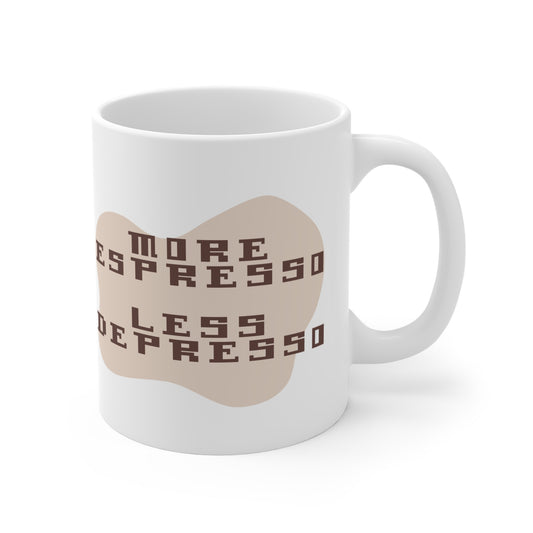 More Espresso Less Depresso Coffee Mug — 11oz Funny Coffee Gift