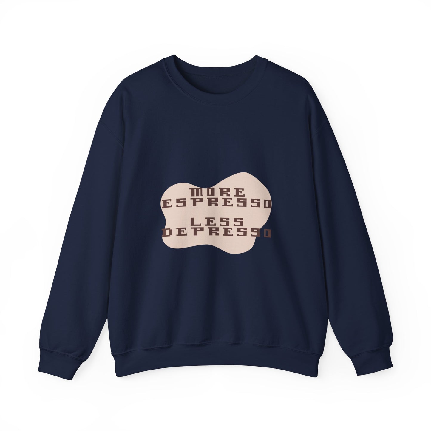 More Espresso Less Depresso sweatshirt | Coffee Saying Crewneck